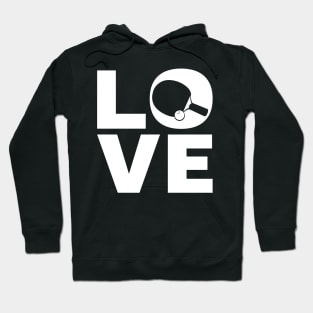 Love Table Tennis Gift For Table Tennis Players Hoodie